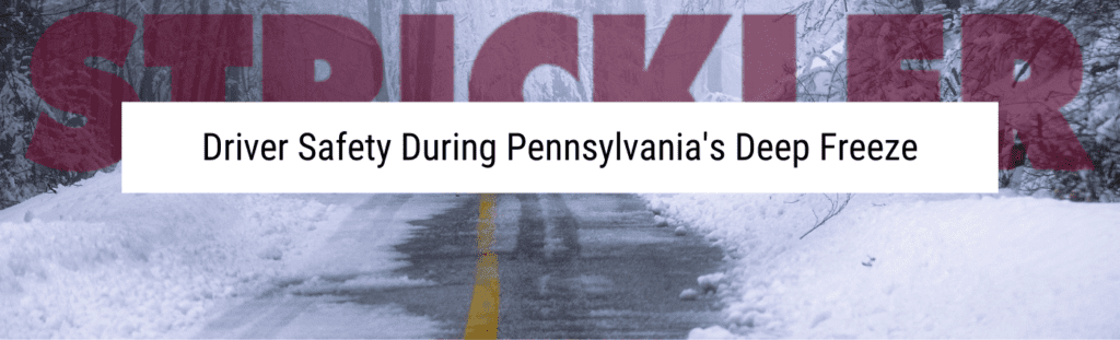 Driver Safety during Pennsylvania's deep freeze. Driving insured.
