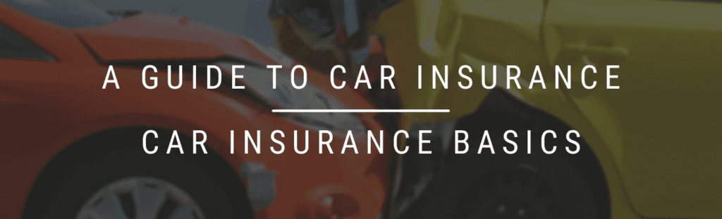 A guide to car insurance basics and auto insurance.