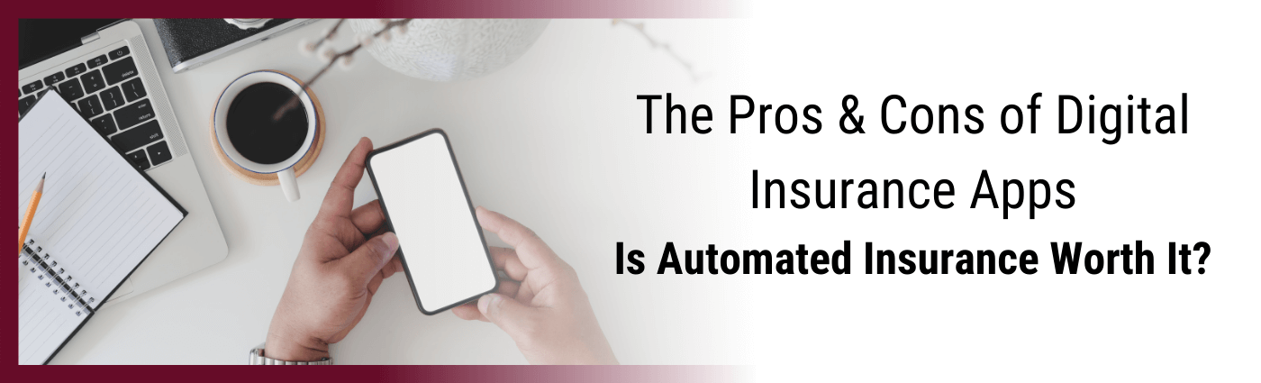 Pros and Cons to digital insurance apps.