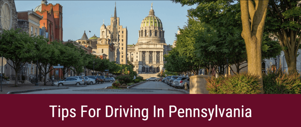 Pennsylvania state capitol building with recommended tips for driving safely and insured in Pennsylvania.